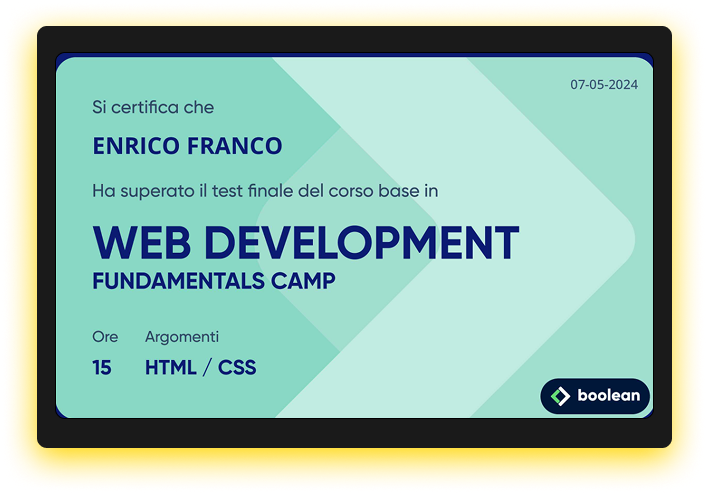 Certificato di Web Development Fundamentals Camp di Boolean, superato da Enrico Franco il 07/05/2024, con 15 ore di HTML/CSS.